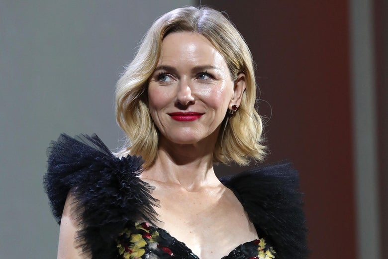 Naomi Watts.